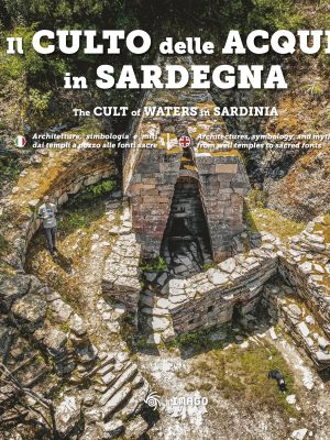 IL CULTO DELLE ACQUE IN SARDEGNA-architetture-simbologia-e-miti-dai-templi-a-pozzo-alle-fonti-sacre